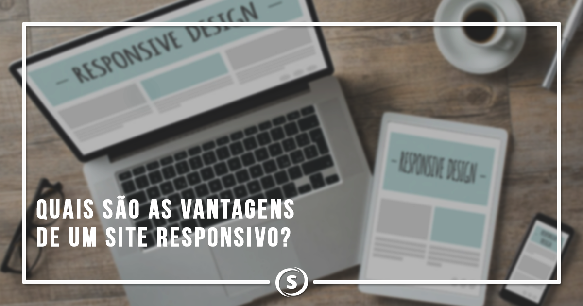 Quais As Vantagens De Um Site Responsivo Spiner Marketing Digital