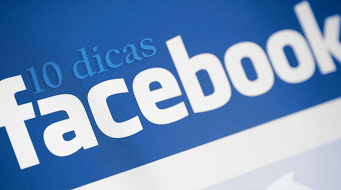 10 dicas para sua página no Facebook fazer sucesso 10 dicas para sua página no Facebook fazer sucesso