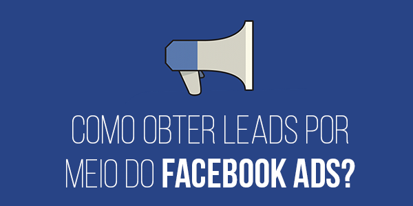 como-obter-leads-por-meio-do-facebook-ads como-obter-leads-por-meio-do-facebook-ads