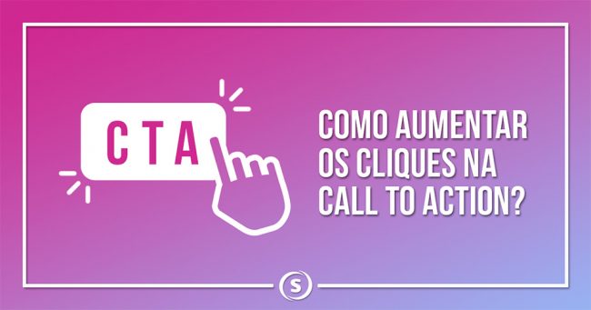 como-aumentar-os-cliques-na-call-to-action Call To Action