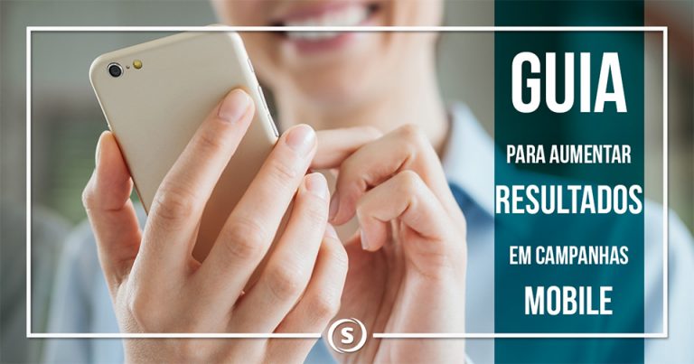 guia-para-aumentar-resultados-em-campanhas-mobile campanhas mobile