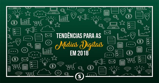tendencias-para-midias-digitais-em-2018 Tendências para as mídias digitais