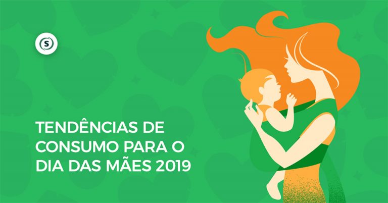 tendencias-de-consumo-para-o-dia-das-maes Dia das Mães 2019