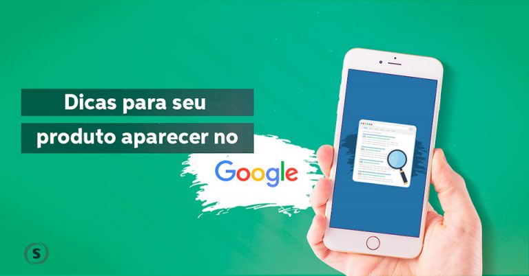 dicas-para-seu-produto-aparecer-no-google produto aparecer no Google