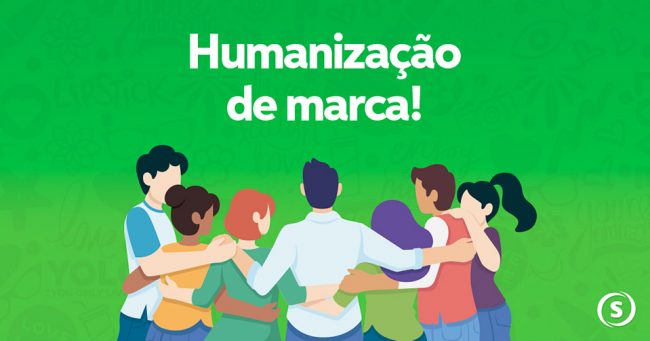 o-que-e-humanizacao-de-marca-e-como-aplicar humanização de marca