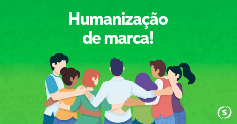 o-que-e-humanizacao-de-marca-e-como-aplicar humanização de marca