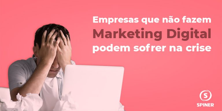 empresas-que-nao-fazem-marketing-digital-podem-sofrer-na-crise Empresas que não fazem marketing digital podem sofrer na crise