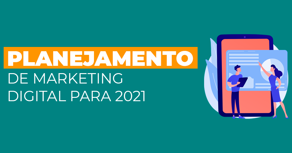 Planejamento De Marketing Digital Para 2021 Como Elaborar Em 7 Passos 3800