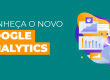 conheça o novo Google Analytics