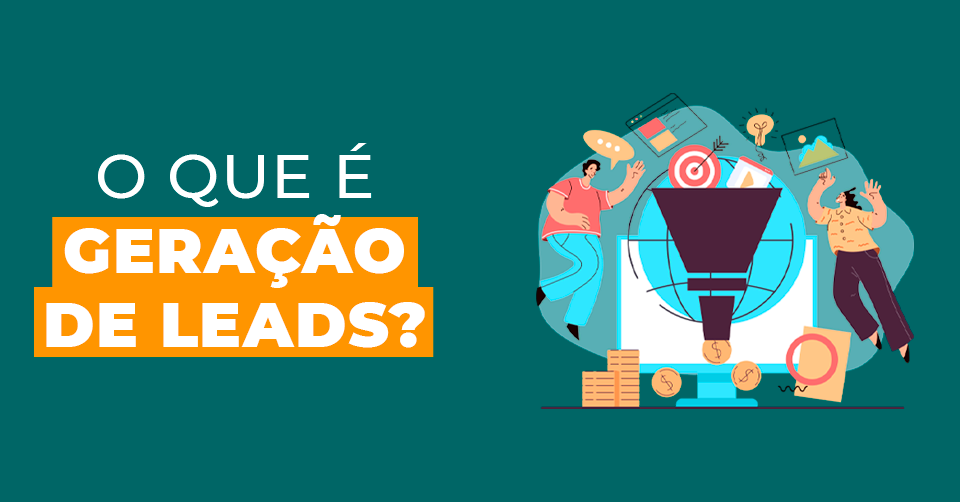 O Que é Geração De Leads Agência De Marketing Digital Especialista Em Leads E Vendas Online 8728