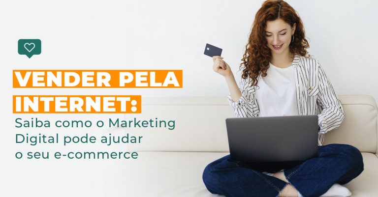 vender_pela_Internet_saiba_como_o_marketing_digital_pode_ajudar_o_seu_ecommerce_blog