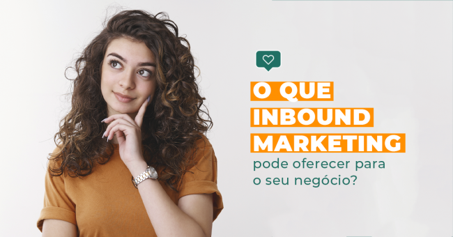 o_que_inbound_marketing_pode_oferecer_para_o_seu_negocio_blog_lkd