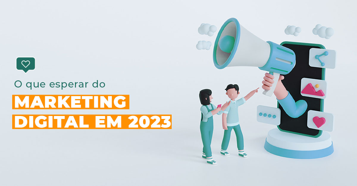 Marketing Digital em 2023: o que é, principais estratégias e mais!