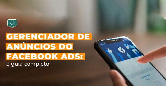 gerenciador-de-anuncios-do-facebook-ads-o-guia-completo-blog
