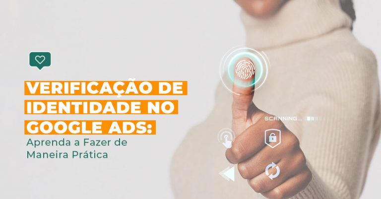 verificacao-de-identidade-no-google-ads-aprenda-a-fazer-de-maneira-pratica-blog