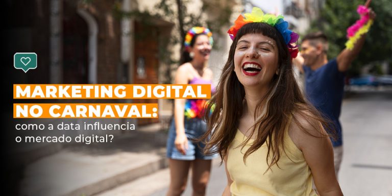 Marketing digital no Carnaval: como a data influencia o mercado digital? Marketing digital no Carnaval: como a data influencia o mercado digital?