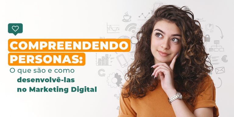 Personas: O que são e como desenvolvê-las no Marketing Digita Personas: O que são e como desenvolvê-las no Marketing Digita