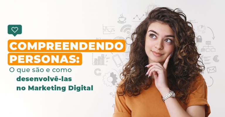 Personas: O que são e como desenvolvê-las no Marketing Digita Personas: O que são e como desenvolvê-las no Marketing Digita