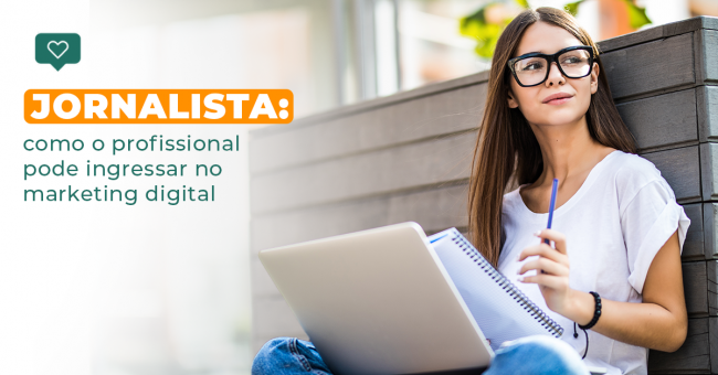 Jornalista: como o profissional pode ingressar no marketing digital