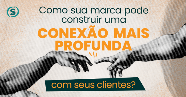conexão mais profunda com seus clientes