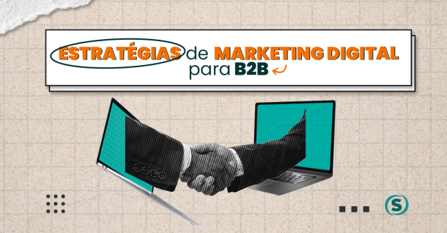 Estratégias de Marketing Digital para B2B