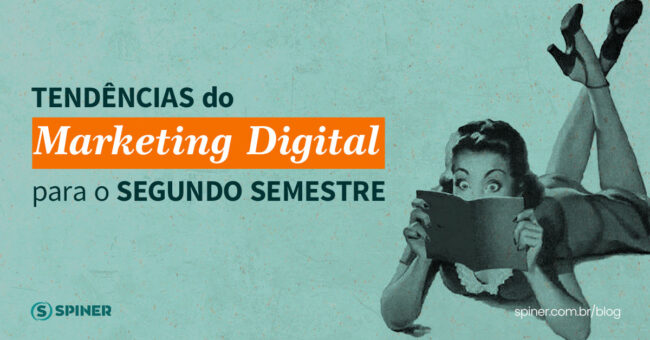 Tendências do Marketing Digital, e o texto também possui um texto como Tendências do Marketing Digital para o Segundo Semestre