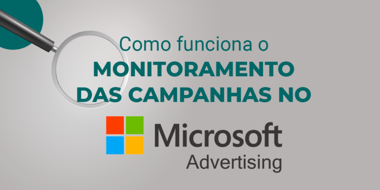 Como funciona o monitoramento das Campanhas no Microsoft Ads Monitoramento das campanhas no Microsoft Ads e o texto possui o texto Como funciona o monitoramento das Campanhas no Microsoft Ads