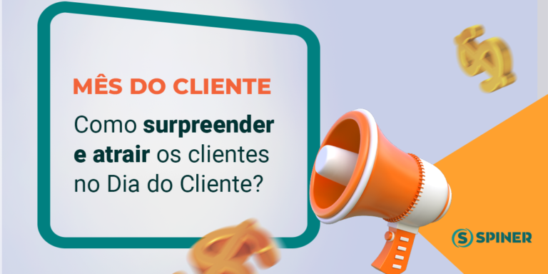 Mês do cliente Como surpreender e atrair os clientes no Dia do Cliente mês do cliente e a imagem possui o texto Mês do cliente | Como surpreender e atrair os clientes no Dia do Cliente?