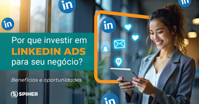 Por que investir em Linkedin Ads para o seu negócio Benefícios e oportunidades investir em linkedin ads e a imagem possui o texto Por que investir em Linkedin Ads para o seu negócio Benefícios e oportunidades