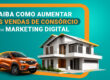 Meta Ads para Consórcio e a imagem possui o texto Saiba como aumentar as vendas de Consórcio com Marketing Digital