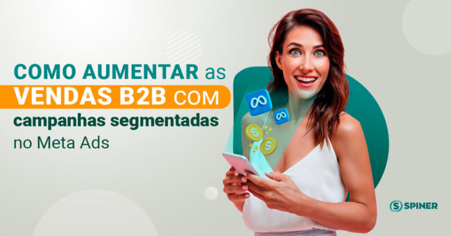 aumentar as vendas B2B e a imagem possui o texto Como aumentar as vendas B2B com campanhas segmentadas no Meta Ads