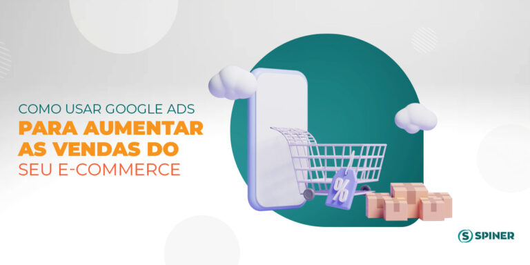 e-commerce a imagem possui o texto Como usar Google Ads para aumentar as vendas do seu e-commerce