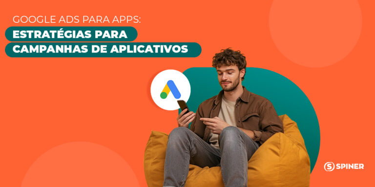 Google Ads para apps e a imagem possui o texto Google Ads para apps: estratégias para campanhas de aplicativos