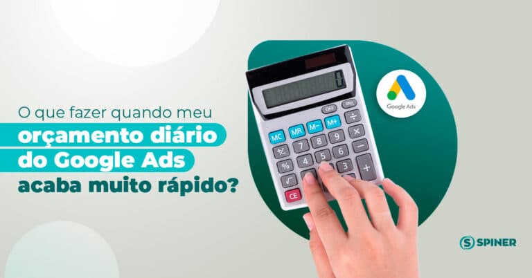 O que fazer quando meu orçamento diário do Google Ads acaba muito rápido_ orçamento diário do Google Ads e a imagem possui o texto O que fazer quando meu orçamento diário do Google Ads acaba muito rápido?