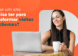 transformar visitas em clientes e a imagem possui o texto O que um site precisa ter para transformar visitas em clientes?