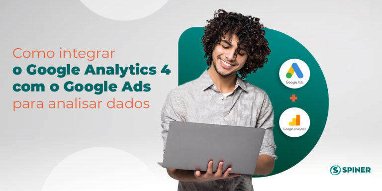 integrar o Google Analytics 4 com o Google Ads e a imagem possui o texto Como integrar o Google Analytics 4 com o Google Ads para analisar dados