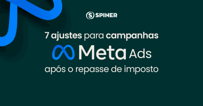 7 ajustes para campanhas Meta Ads após o repasse de imposto 7 ajustes para campanhas Meta Ads após o repasse de imposto Meta Ads