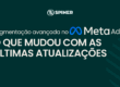 Segmentação avançada no Meta Ads: o que mudou com as últimas atualizações