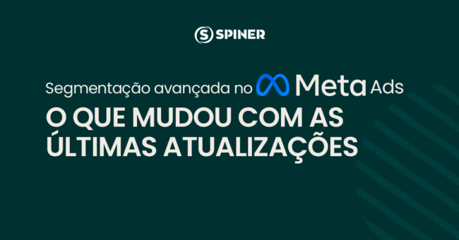 Segmentação avançada no Meta Ads: o que mudou com as últimas atualizações