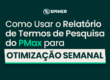 Como Usar o Relatório de Termos de Pesquisa do PMax para Otimização Semanal
