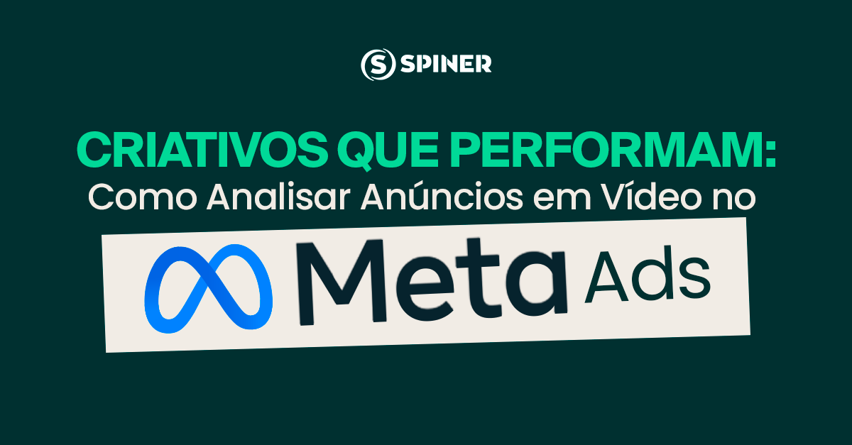 Criativos que Performam_ Como Analisar Anúncios em Vídeo no Meta Ads Criativos que Performam: Como Analisar Anúncios em Vídeo no Meta Ads