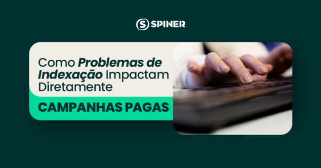 Como Problemas de Indexação Impactam Diretamente Campanhas Pagas