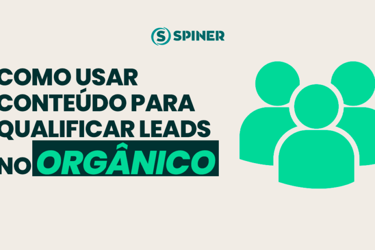 Como Usar Conteúdo para Qualificar Leads no Orgânico