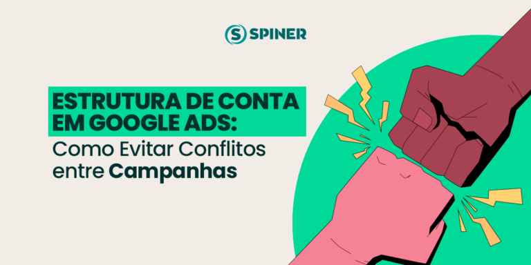 Estrutura de Conta em Google Ads: Como Evitar Conflitos entre Campanhas