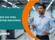 LinkedIn Ads para Marketing Industrial